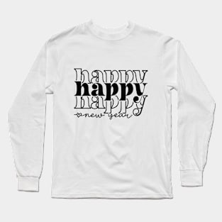 Happy, Happy, Happy New Year Long Sleeve T-Shirt